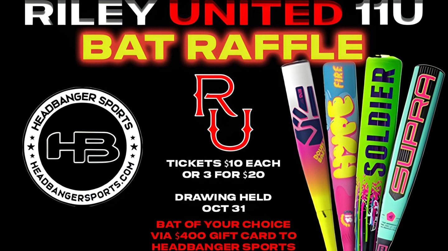 Riley Raffles Riley United 11U Bat Raffle!