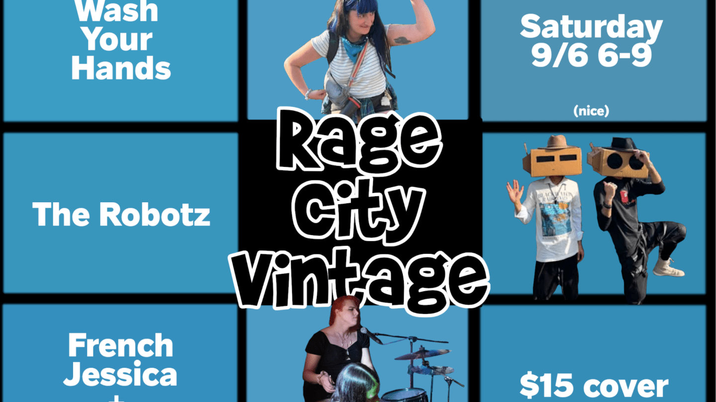 French Jessica, Wash Your Hands & The Robotz @ Rage City Vintage