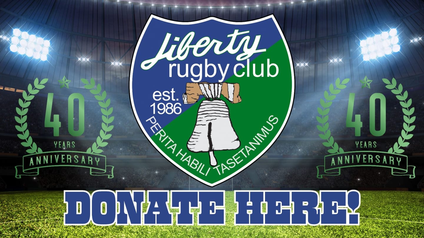 Donate now to help Liberty Rugby Club as we hit 40yrs strong!