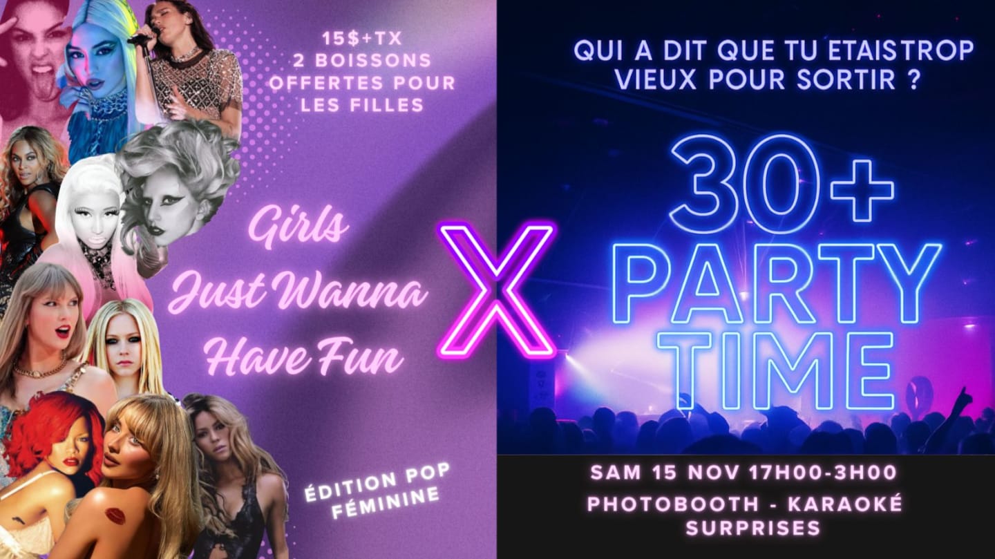Soirée 2 en 1 // 👉Girls Just Wanna Have Fun  👉 30+ Party Time