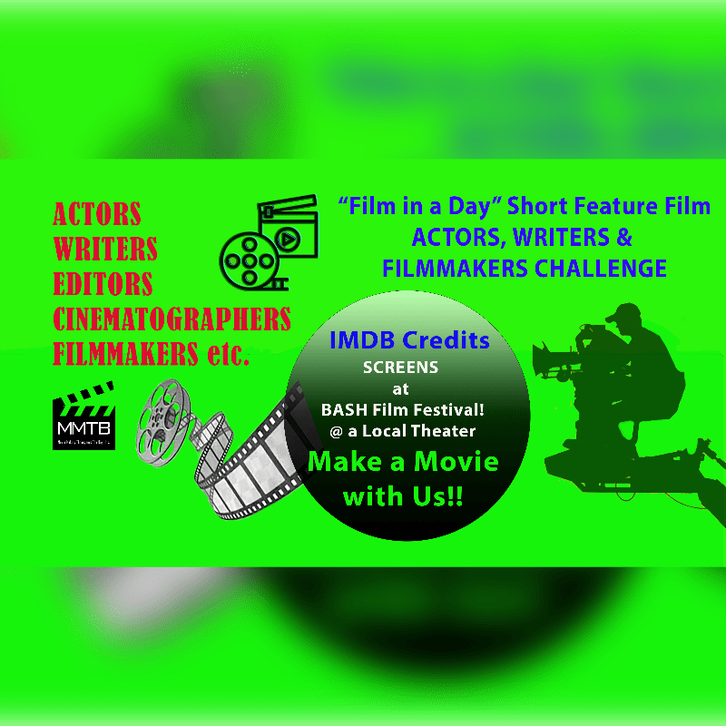 'FILM IN A DAY' Actors, Writers & Crew, Short Feature Film Series Challenge