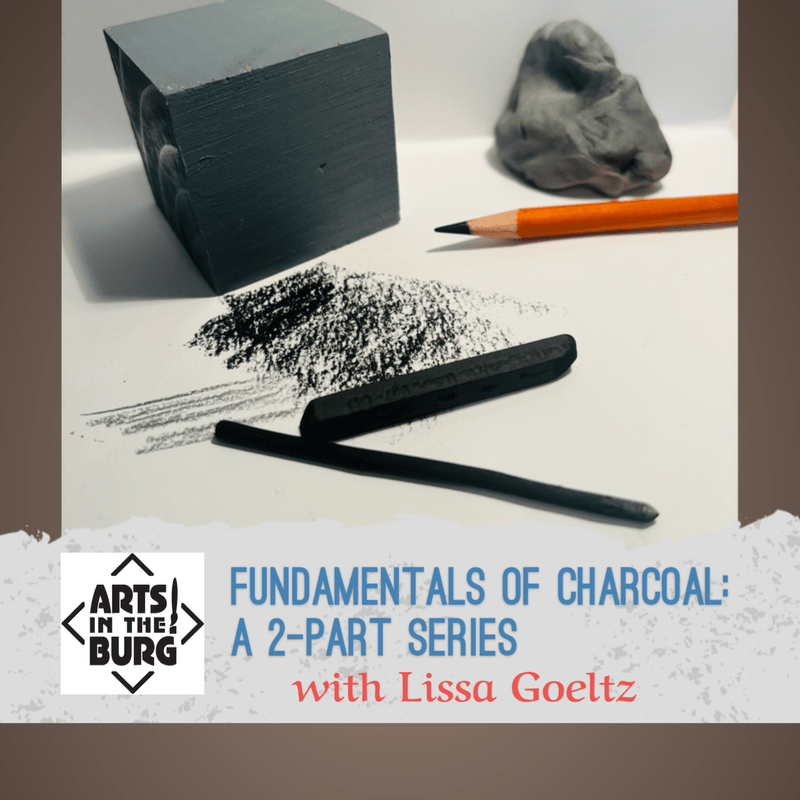 Fundamentals of Charcoal: A 2-Part Series with Lissa Goeltz