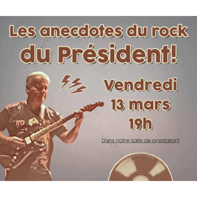 Les anecdotes du rock du Président!