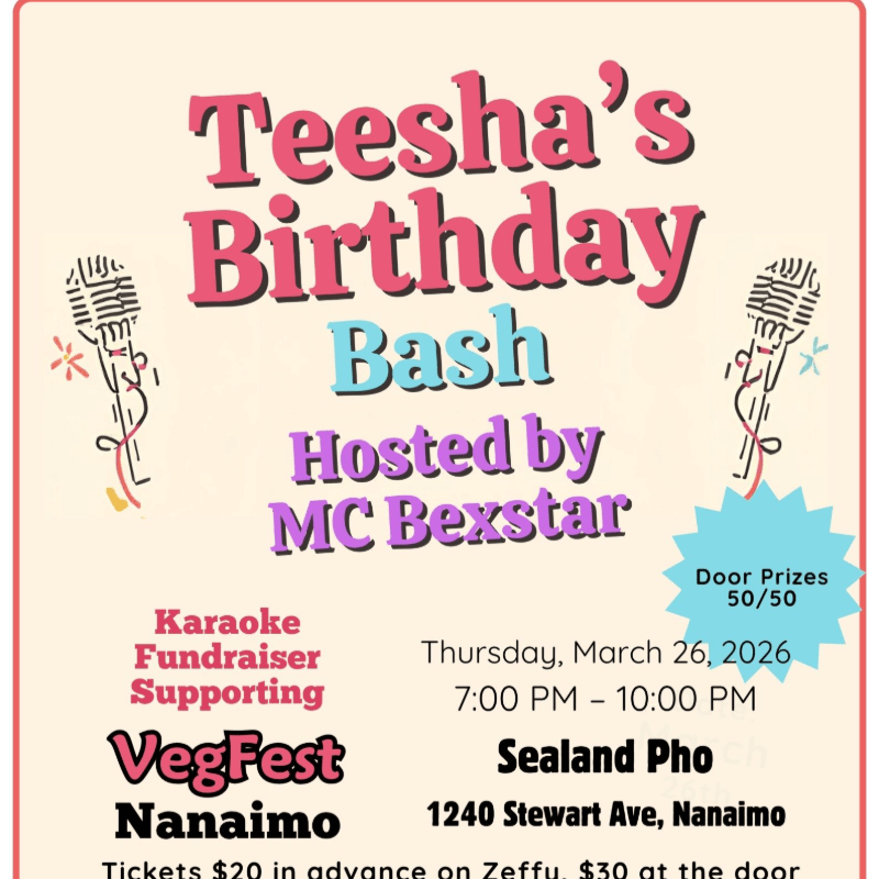 Teesha's B-Day Bash Karaoke Fundraiser for VegFest Nanaimo Hosted by MC Bexstar