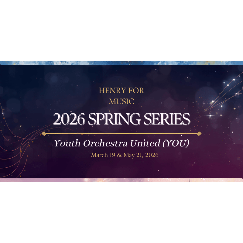 Henry For Music 2026 Spring Series | Youth Orchestra United (YOU)