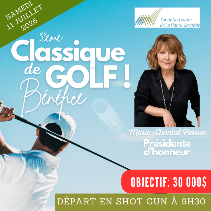 CLASSIQUE DE GOLF / SOIRÉE BENÉFICE DE LA FONDATIONSANTÉ DE LA HAUTE-GASPÉSIE
