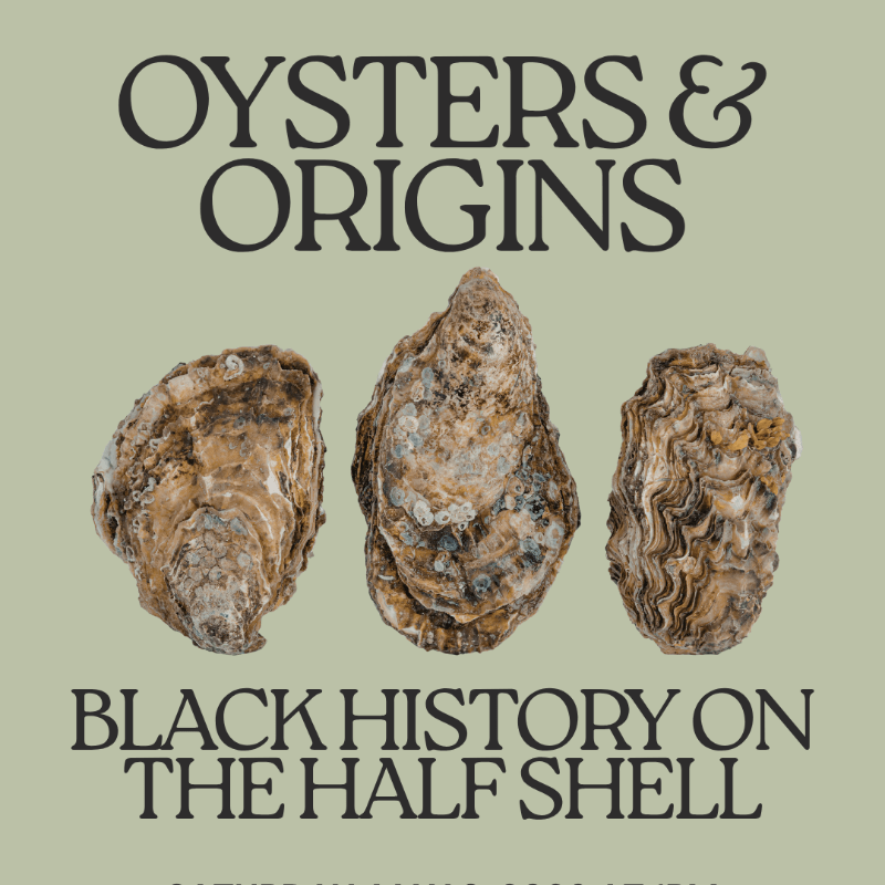 Oysters & Origins: Black History on the Half Shell