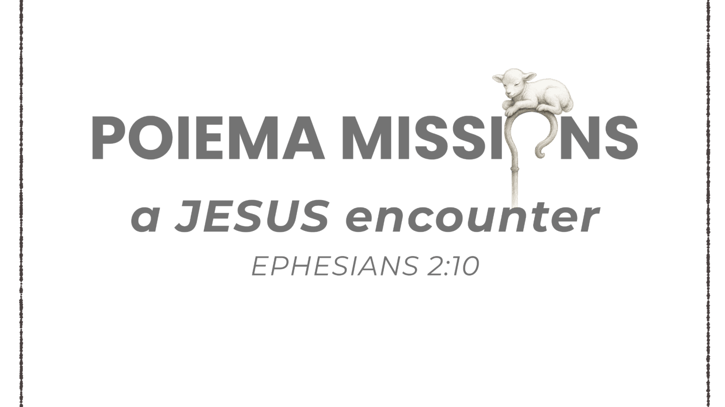 TEAM - Poiema Missions' Jesus Encounter for Women - Fall 2026
