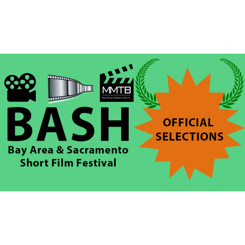 BASH- Bay Area & Sacramento Short Film Festival 2026