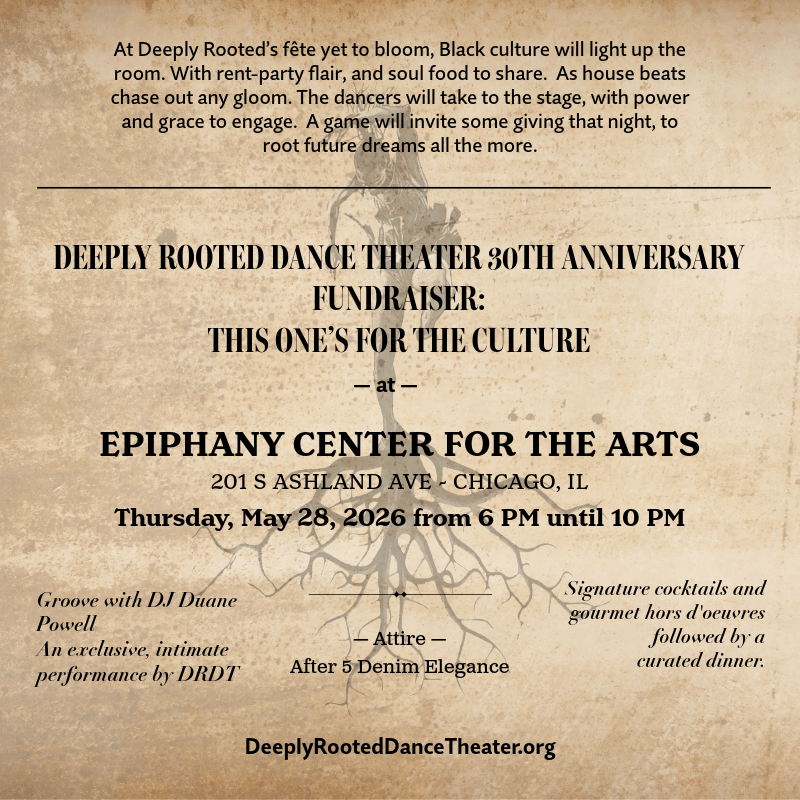 Deeply Rooted Dance Theater 30th Anniversary Fundraiser:  This One’s For The Culture