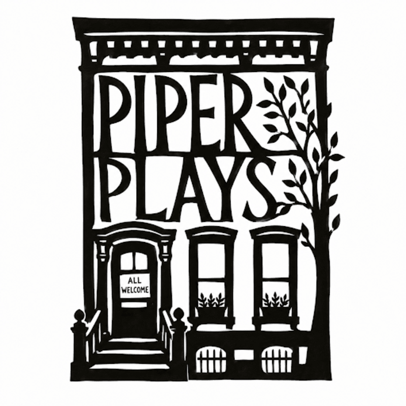 PIPER PLAYS: Brooklyn’s New Play Festival