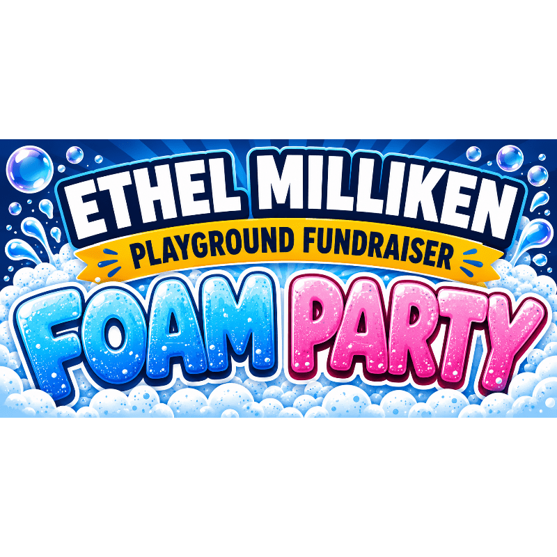 Ethel Milliken Playground Fundraiser Foam Party