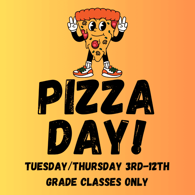 October Pizza Day for Tu/Th 3rd-12th Grade