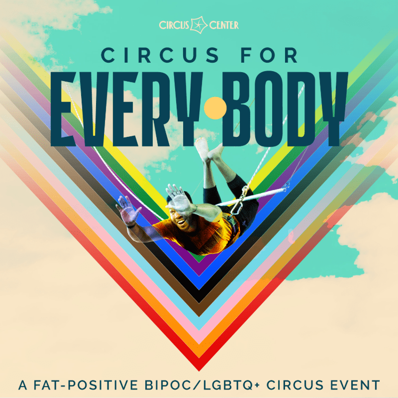 CIRCUS FOR EVERY.BODY: A Fat-Positive BIPOC/LGBTQ+ Circus Event