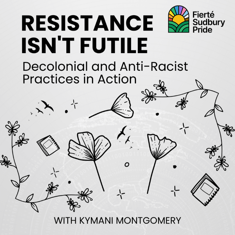 "Resistance Isn't Futile: Decolonial and Anti-Racist Practices in Action" a workshop with Kymani Montgomery