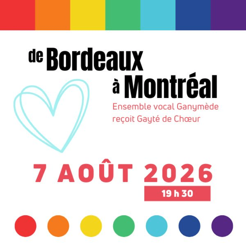 De Bordeaux à Montréal - Ensemble vocal Ganymède reçoit Gayté de Choeur