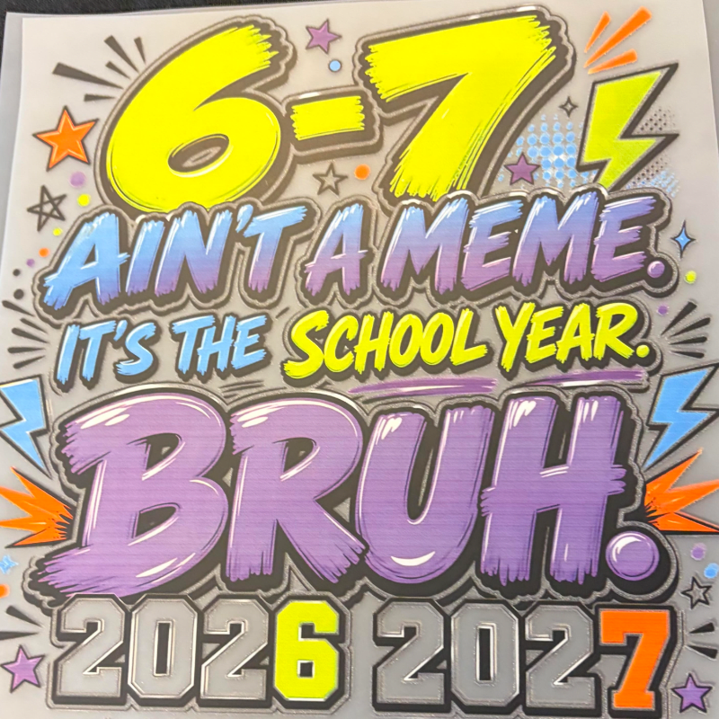 6-7 Ain't A Meme it's the School Year