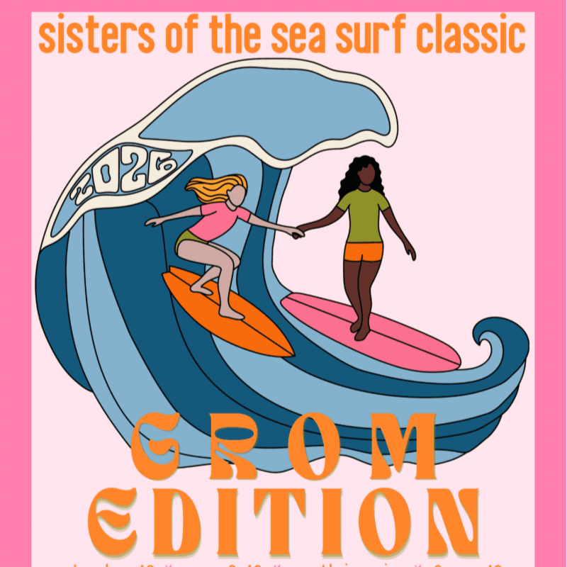 REGISTRATION for the Sisters of the Sea Surf Classic: GROM EDITION