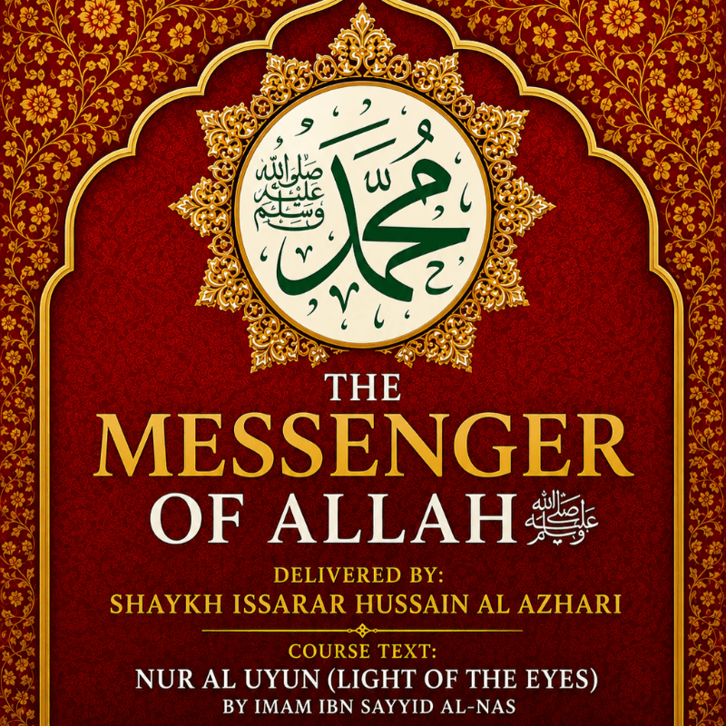 Sīrah Course: Light Of The Eyes with Shaykh Issarar Al Azhari
