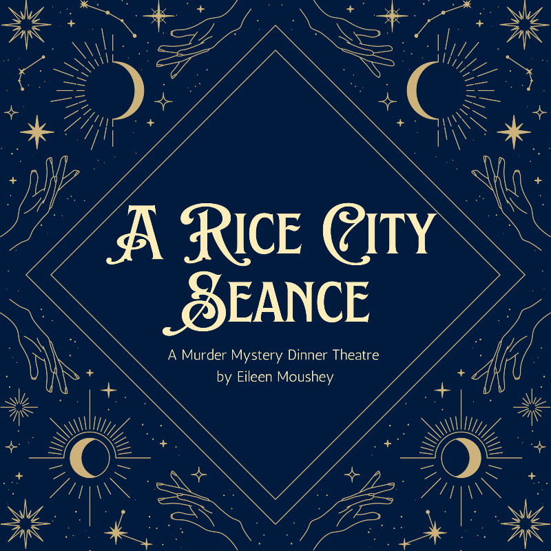A Rice City Seance: A Murder Mystery Dinner Theatre (Chef Roy's)