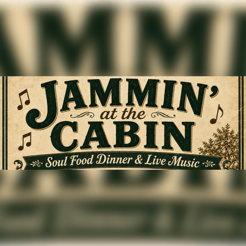Jammin at the Cabin - Soulful Saturday