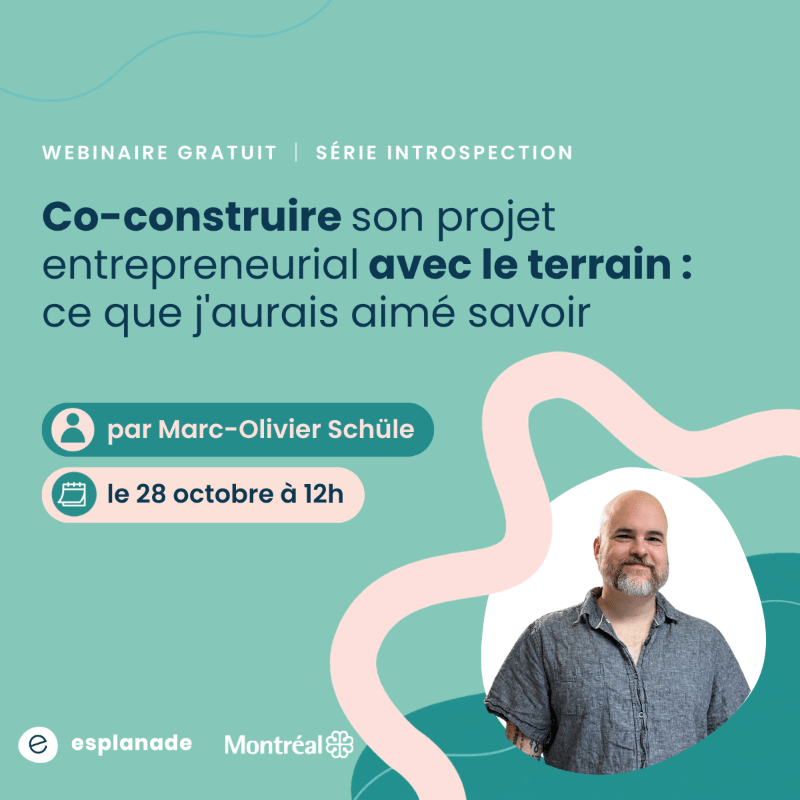 Co-construire son projet entrepreneurial avec le terrain : ce que j'aurais aimé savoir