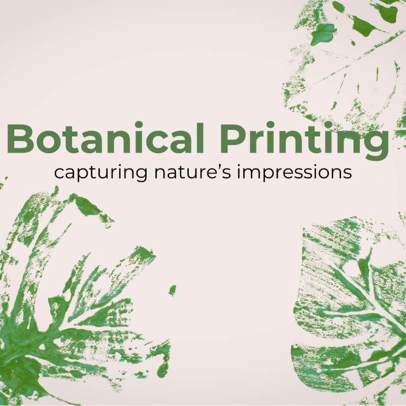 UCCAC - Botanical Printing: Capturing Nature’s Impressions