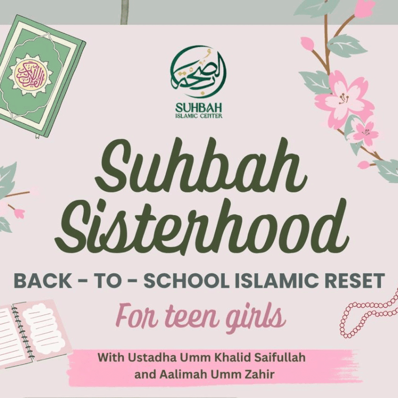 Suhbah Sisterhood - Back to School Islamic Reset