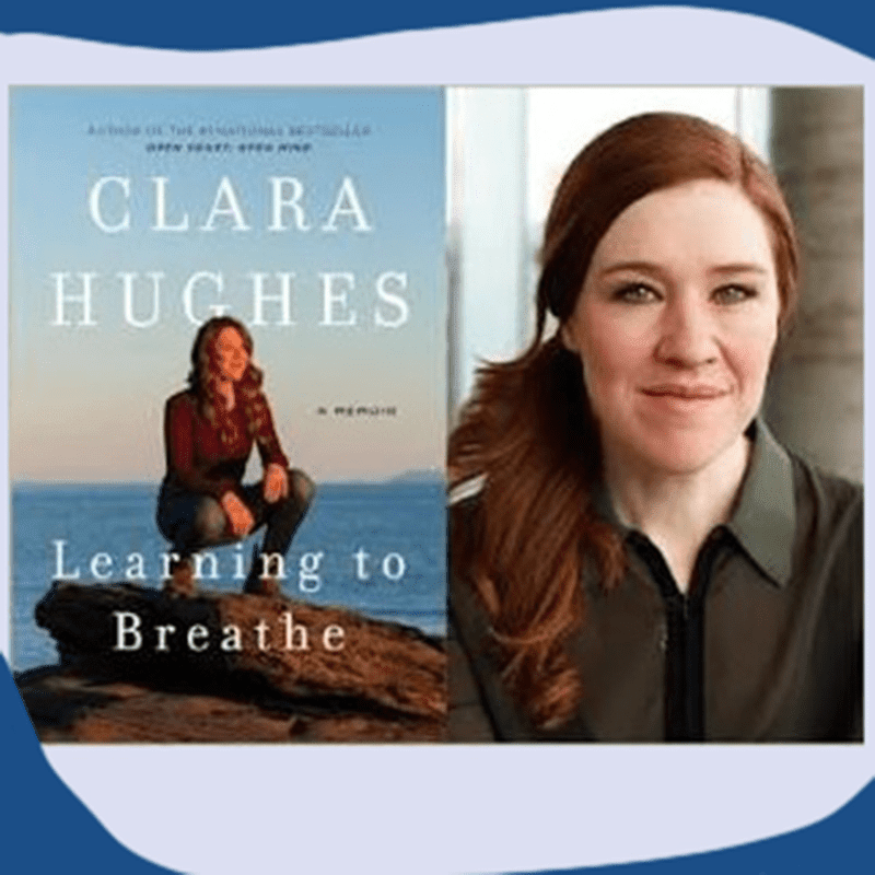 Clara Hughes - Learning to Breathe, Book Launch & Author Event (VIRTUAL - VIDEO ONLINE)