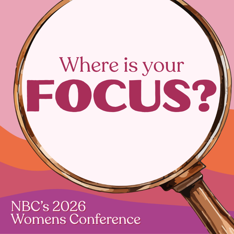 NBC's 2026 Womens Conference: Where is Your Focus?