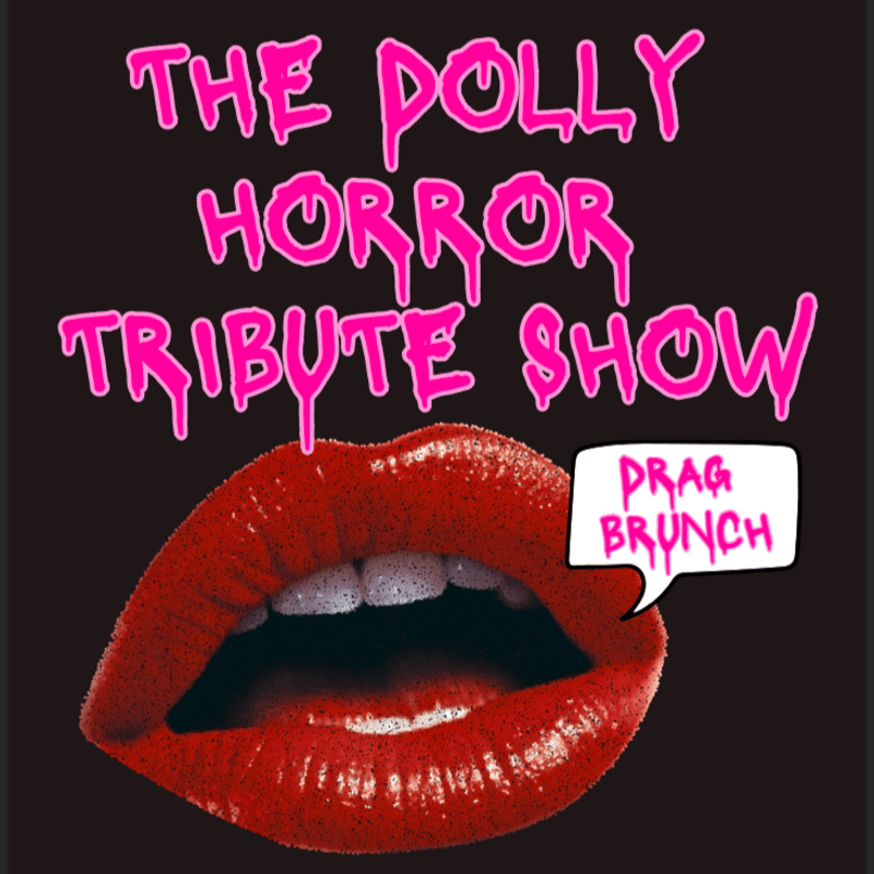 The Dolly Horror Tribute Show - Drag Brunch