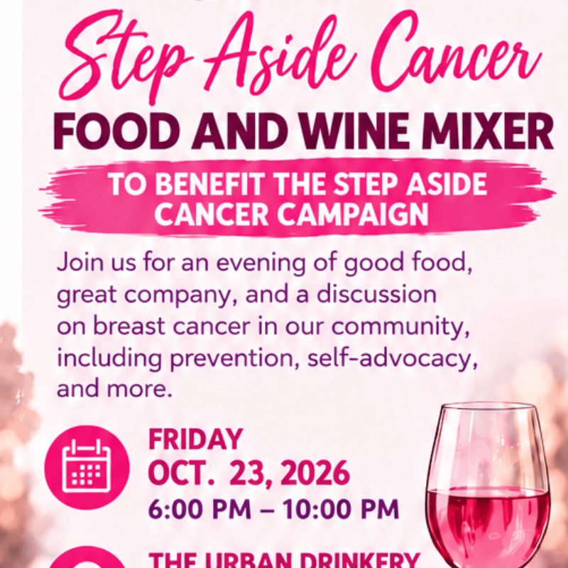 4th Annual Step Aside Cancer Awareness Kickoff & Fundraiser