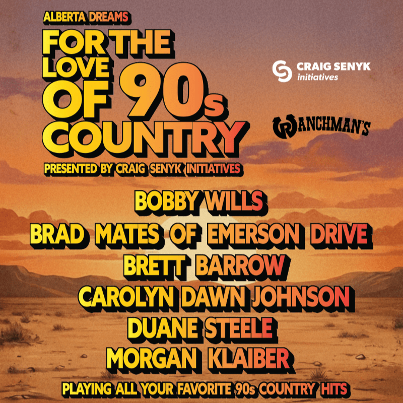 For The Love Of 90's Country Presented by Craig Senyk Initiatives