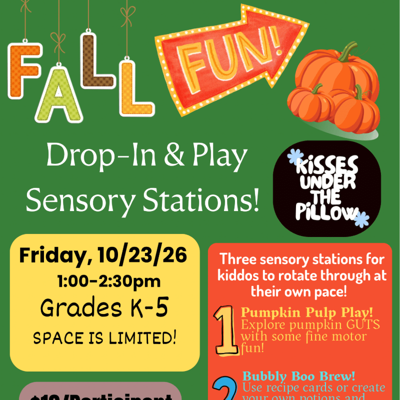 Fall Fun Drop-In and Play Sensory Stations presented by Kisses Under the Pillow