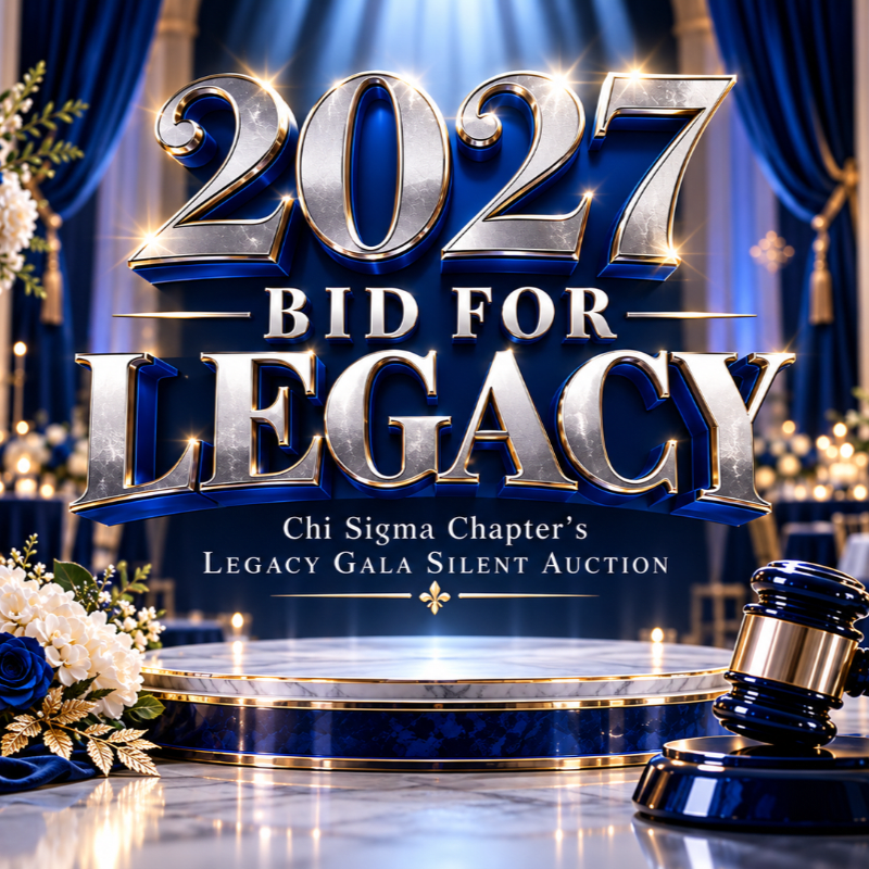 2027 BID FOR LEGACY - Chi Sigma Chapter's Legacy Gala Silent Auction