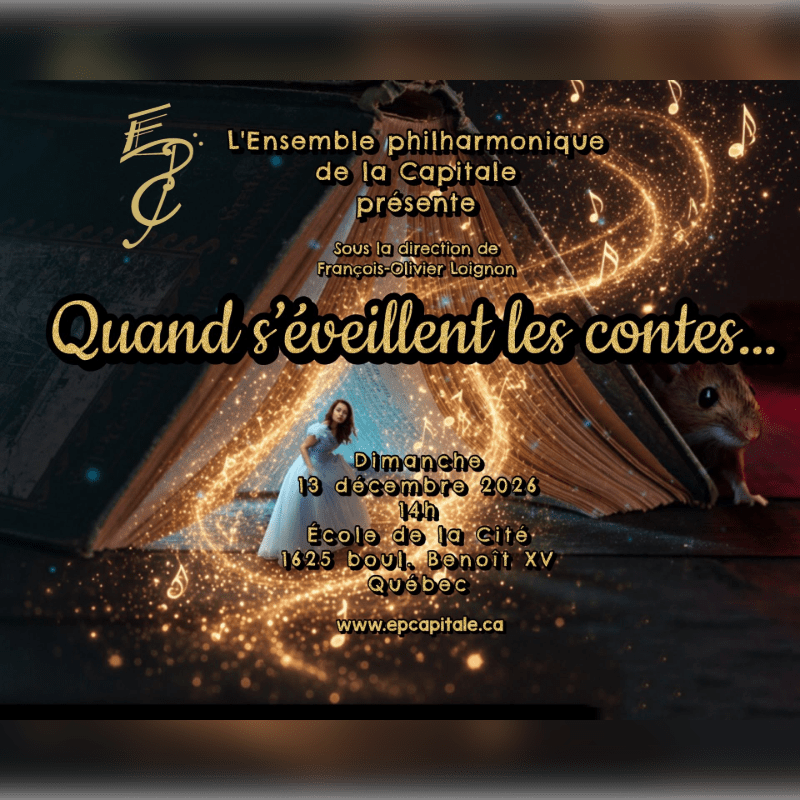 L'Ensemble philharmonique de la Capitale présente: Quand s'éveillent les contes...