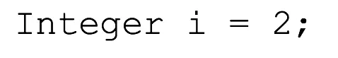 Integer i = 2;