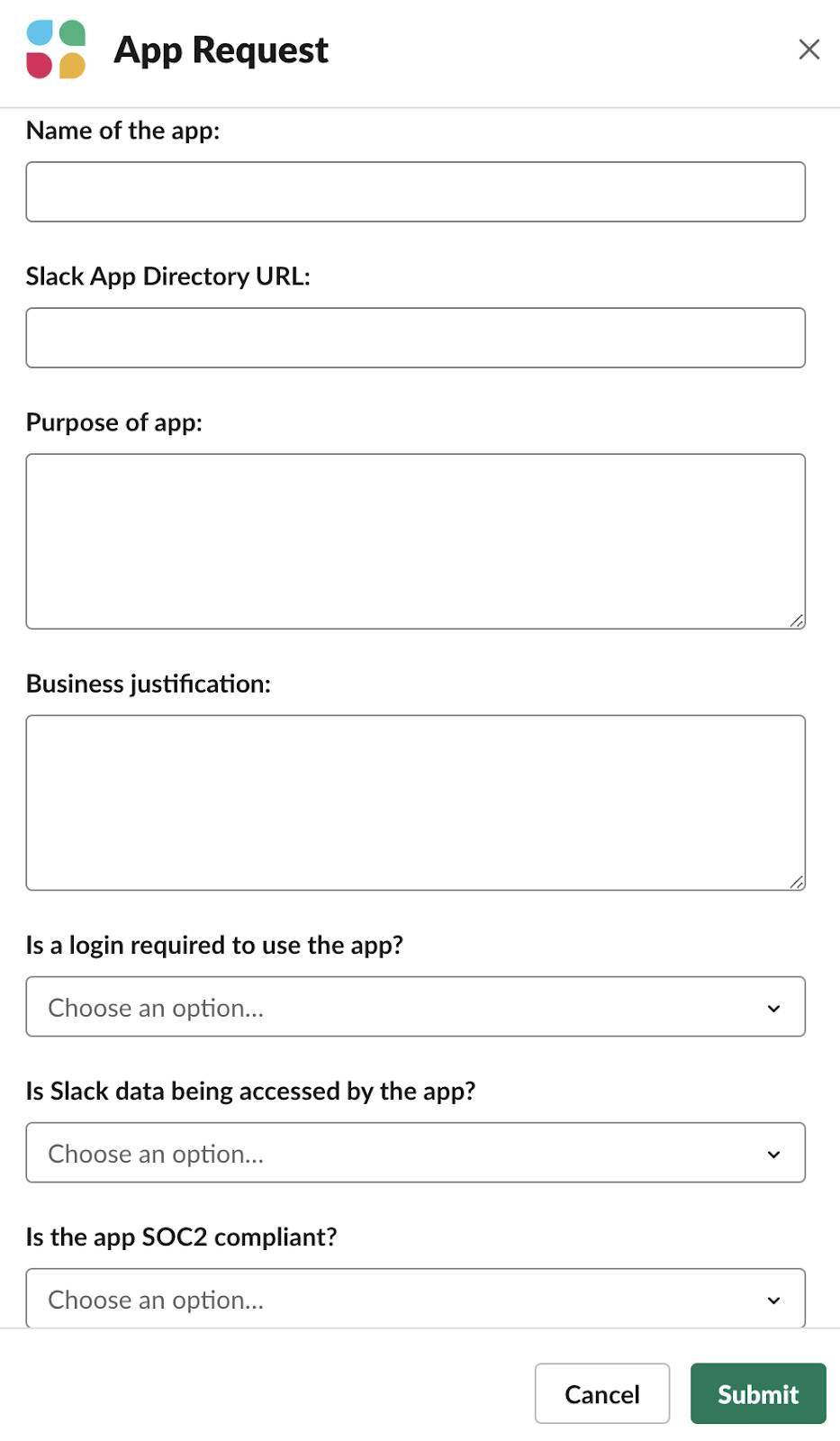A workflow builder form with fields where a user can request an app and provide additional details for their request: Name of the app, Slack App Directory URL, Purpose of app, Business justification, Is a login required to use the app, Is Slack data being accessed by the app, Is the app SOC2 compliant with buttons to Cancel or Submit