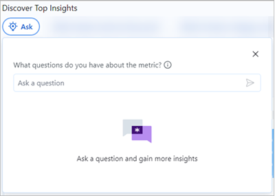 The Ask button is selected, and the question “What questions do you have about the metrics?” is followed by an open text field.