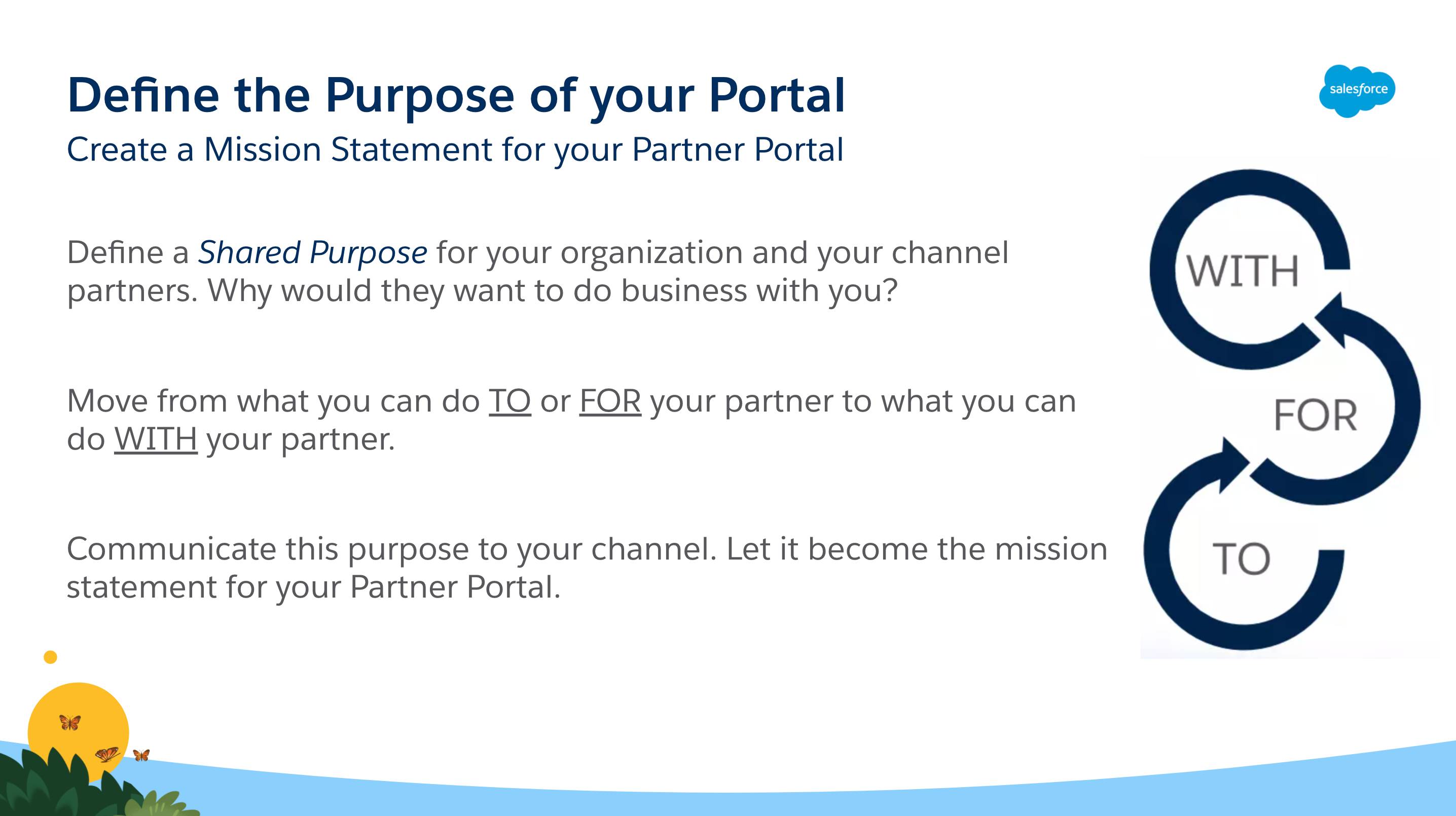 When creating your mission statement, always consider the needs of your partners and what you will do together to be successful.