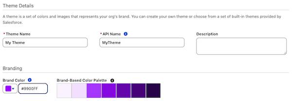 An example Theme Details section of the Themes & Branding Setup page with a Theme Name value My Theme, Brand Color equal to #9900FF, Global Header Background equal to #FFFFFF, and a range of purple-based Brand-Based Color Palette colors.