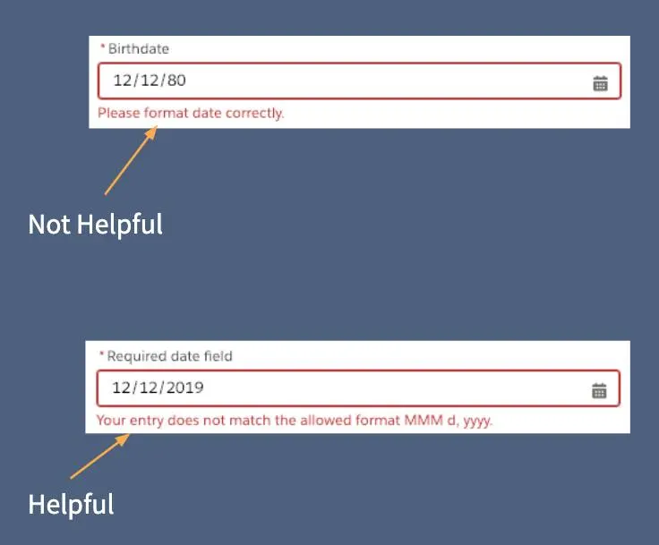 「Please format date correctly (正しい日付形式を使用してください)」というエラーメッセージの悪い例。使用すべき正しい形式の例を示した、「Your entry does not match the allowed MMM d, yyyy (使用可能な MMM d, yyyy に入力が一致していません)」という良い例。