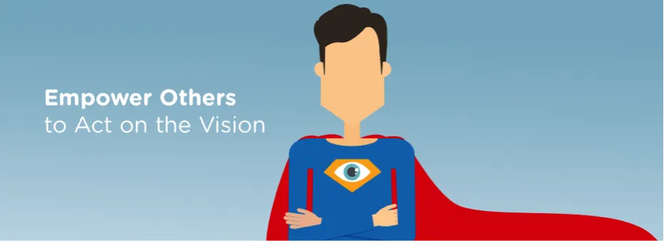 Empower Others to Act on the Vision