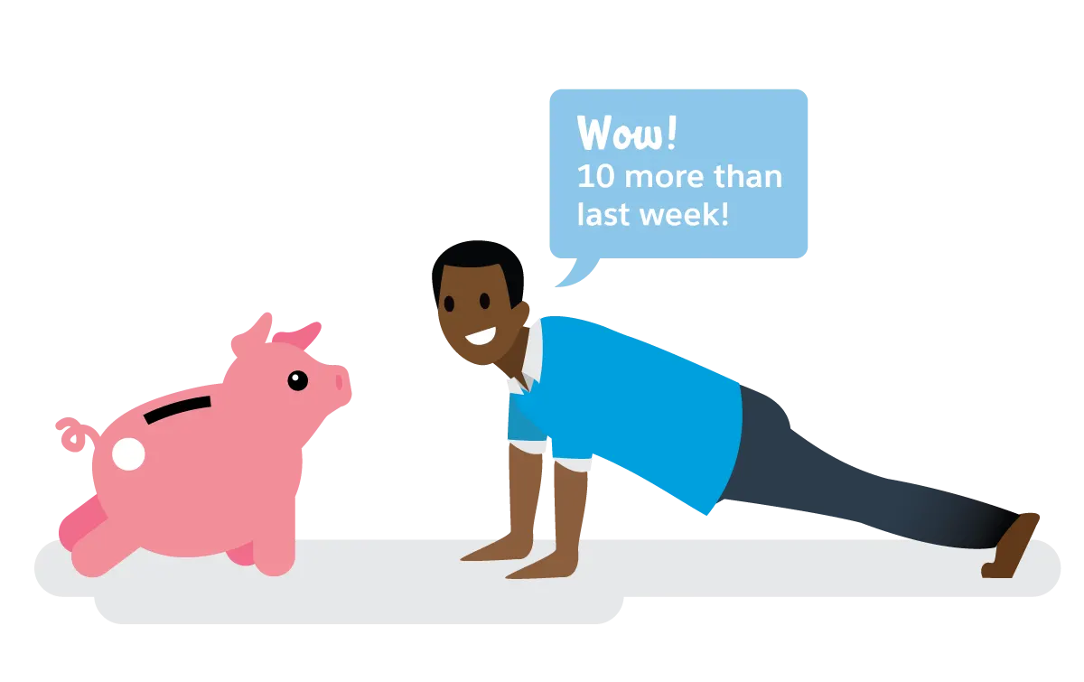 Salesforcelandian building their money muscle, doing pushups with a piggy bank, “Wow! 10 more than last week!”