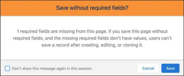 Il messaggio Save without required fields? (Salvare senza i campi obbligatori?) con i pulsanti Save (Salva) e Cancel (Annulla)