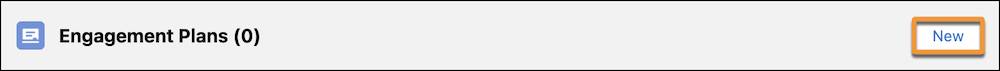 [エンゲージメント計画] 関連リストの [New (新規)] ボタン。