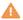 Yellow triangle with an exclamation point