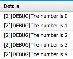 [2]|DEBUG| The number is 0.[2]|DEBUG| The number is 1.][2]|DEBUG| The number is 2.[2]|DEBUG| The number is 3.[2]|DEBUG| The number is 4.