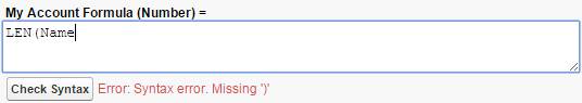 Una formula a cui manca una parentesi. My Account Formula (Number) (Formula Il mio account (Numero)) = LEN (Nome )
