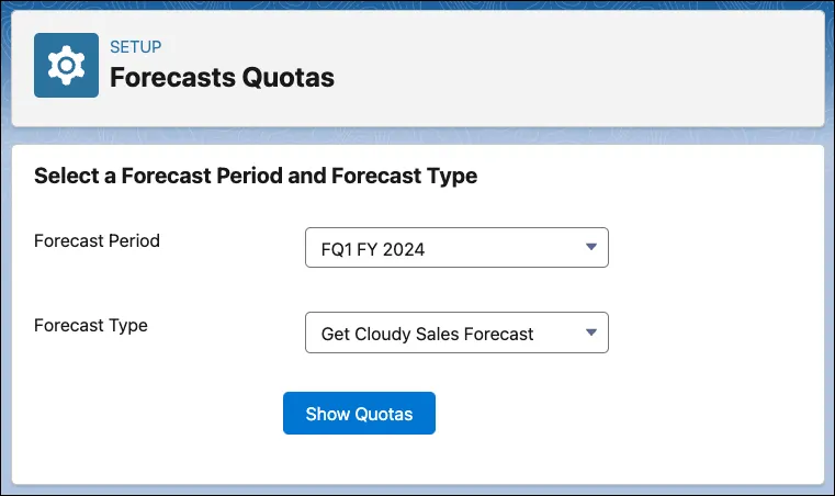 The Forecast Quotas setup screen with the options to select a forecast period and type.